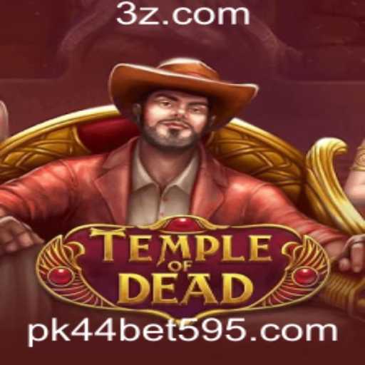 Descubra o Fascínio do Jogo TempleofDead e as Estratégias Envolventes do PK44 Bet